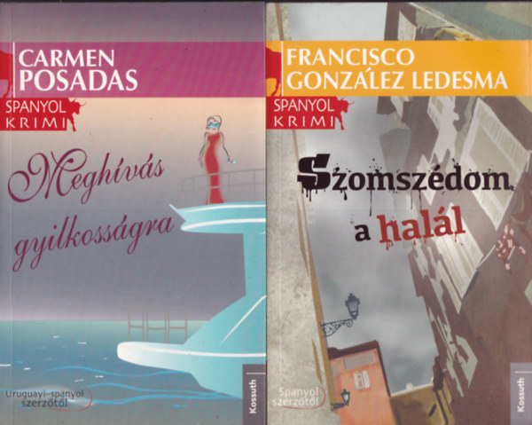 Carmen Posadas, Francisco Gonzlez Ledesma - 2 db. Spanyol krimi (Meghvs gyilkossgra + Szomszdom a hall)