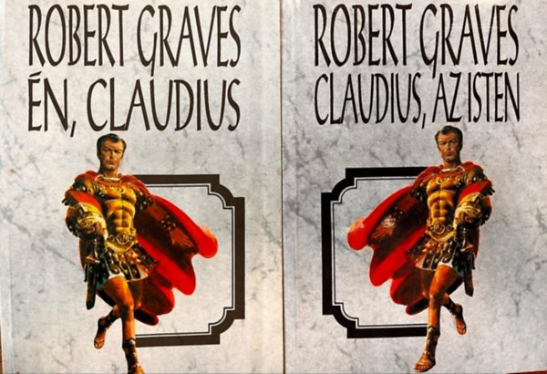 Robert Graves - Claudius, az Isten (és felesége, Messalina) + Én, Claudius (2 mű)