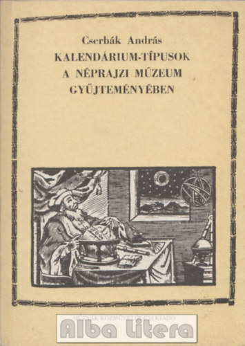 Cserbk Andrs - Kalendrium-tpusok a Nprajzi Mzeum gyjtemnyben