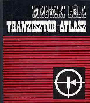 Magyari Béla - Tranzisztor-atlasz