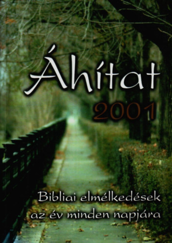 Szirtes András - Áhítat 2001 - Bibliai elmélkedések az év minden napjára