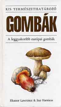 Lawrence, E.-Harniess, S. - Gomb�k-A leggyakoribb eur�pai gomb�k
