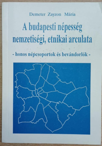 Demeter Zayzon Mria - A budapesti npessg nemzetisgi, etnikai arculata