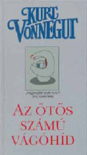 Kurt Vonnegut - Az �t�s sz�m� v�g�h�d avagy a gyermekek keresztes hadj�rata