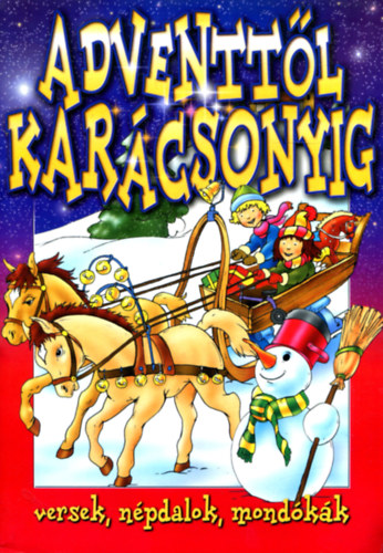 Kohl Attila (illusztráció) - Adventtől karácsonyig - Versek, népdalok, mondókák