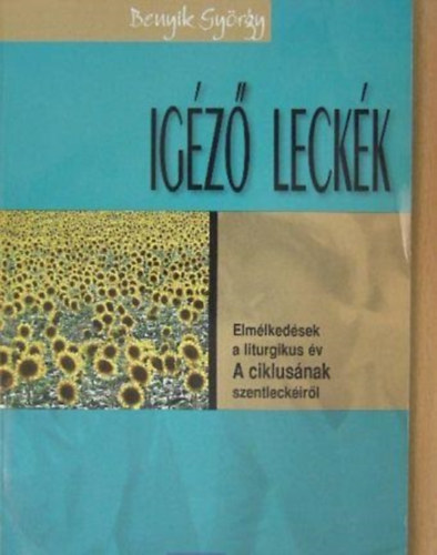 Benyik Gyrgy - Igz leckk