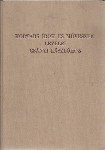 Vadas Ferenc (szerk.) - Kortrs rk s mvszek levelei Csnyi Lszlhoz