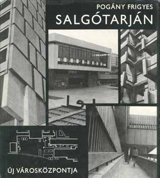 Pogány Frigyes - Salgótarján új városközpontja
