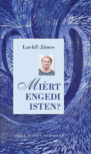 Lackfi Jnos - Mirt engedi Isten?