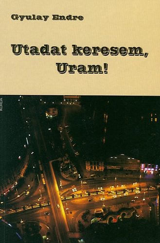 Gyulay Endre - Utadat keresem, Uram!