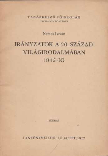 Nemes István - Irányzatok a 20. század világirodalmában 1945-ig (Dedikált)