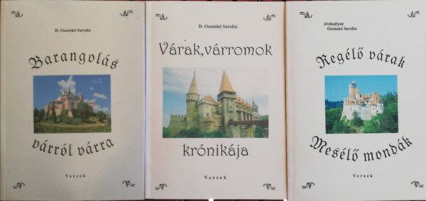 D. Oszusk� Sarolta - 3 k�tet dedik�lt D. Oszusk� Sarolta k�nyv (Barangol�s v�rr�l v�rra , V�rak, v�rromok kr�nik�ja , Reg�l� v�rak Mes�l� mond�k )