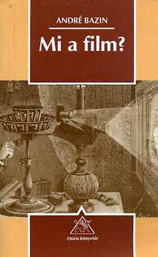 Andr� Bazin - Mi a film?