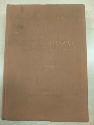 Welesz Rudolf Dr. - Vaskohászati enciklopédia XIII.- Vasporkohászat (A vas és az acél porkohászata)