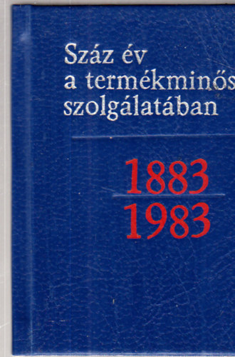 Szz v a termkminsg szolglatban 1883-1983 (Miniknyv) - Szmozott