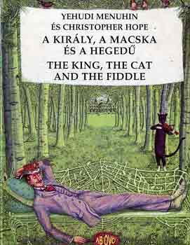 Menuhin-Hope - A kirly, a macska s a heged - The King, the Cat and the Fiddle