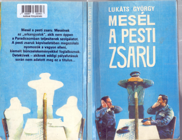 Lukts Gyrgy - Mesl a pesti zsaru (Dokumentum-regny - Szakzsargon-kivonattal)