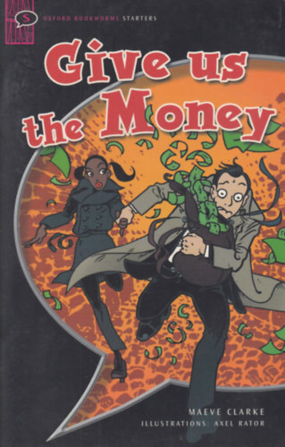 M. Clarke - Give Us The Money - Obw Starter 3E*