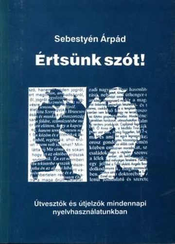 Sebestyn rpd - rtsnk szt! - tvesztk s tjelzk mindennapi nyelvhasznlatunkban