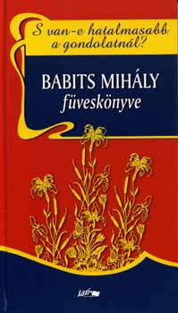 Babits Mihly - S van-e hatalmasabb a gondolatnl? - Babits Mihly fveskny