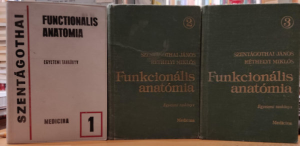 Szentgothai Jnos - Functionalis anatomia I-III.