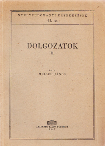 Melich Jnos - Dolgozatok II. (Nyelvtudomnyi rtekezsek 41. sz.)