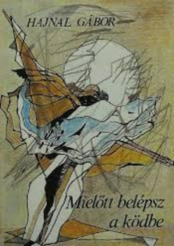 Hajnal Gbor - Mieltt belpsz a kdbe