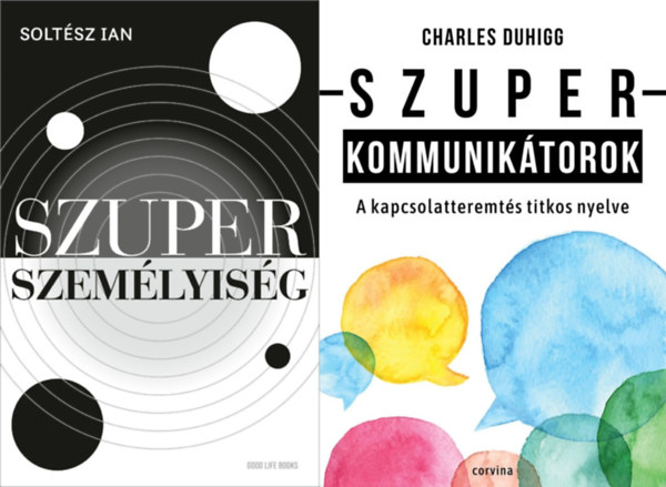 Charles Duhigg, Soltész Ian - 2 db könyv személyiségünk fejlesztéséről: Szuperszemélyiség + Szuperkommunikátorok - A kapcsolatteremtés titkos nyelve