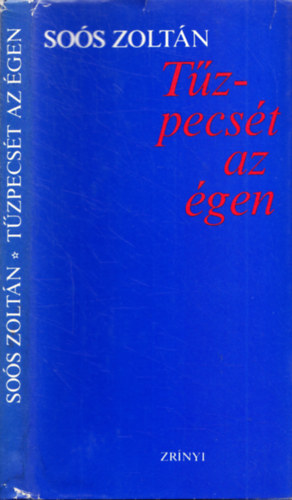 So�s Zolt�n - T�zpecs�t az �gen (Dedik�lt)