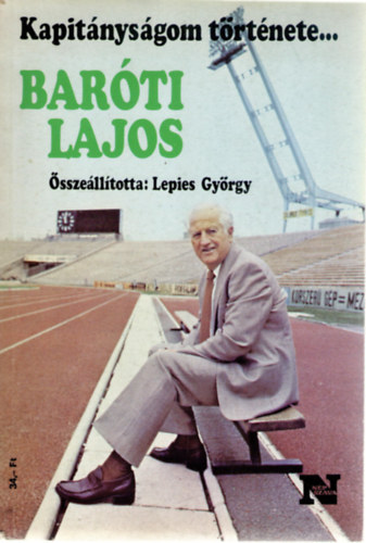 Lepies Gyrgy (szerk.) - Kapitnysgom trtnete... Barti Lajos-Papp Lszl