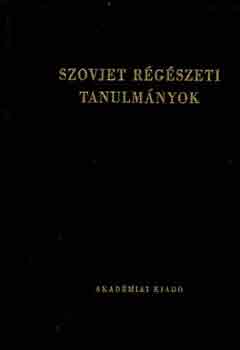 Harmatta Lajos (ford.) - Szovjet r�g�szeti tanulm�nyok