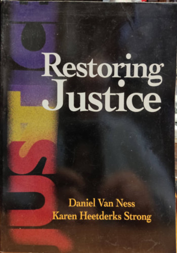 Daniel W. Van Ness, Karen Heetderks Strong - Restoring Justice: An Introduction to Restorative Justice