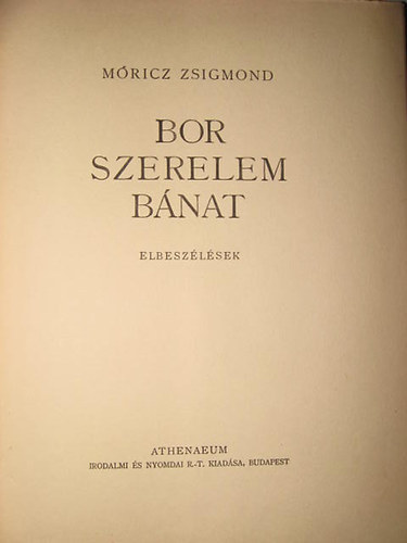 Móricz Zsigmond - Bor, szerelem, bánat