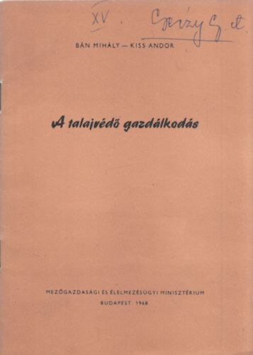 B�n Mih�ly, Kiss Andor - A talajv�d� gazd�lkod�s