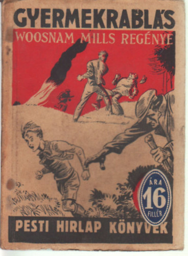 Woosnam Mills - Gyermekrabl�s- Pesti H�rlap K�nyvek 566