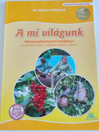 Dr. Mester Miklósné - A mi világunk - Környezetismereti tankönyv az 1. évfolyam számára