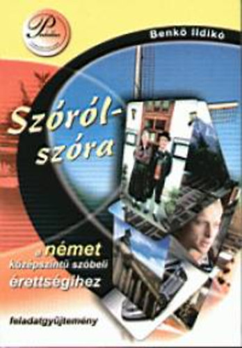 Benk Ildik - Szrl-szra - fgy. a nmet kzpszint szbeli rettsgihez