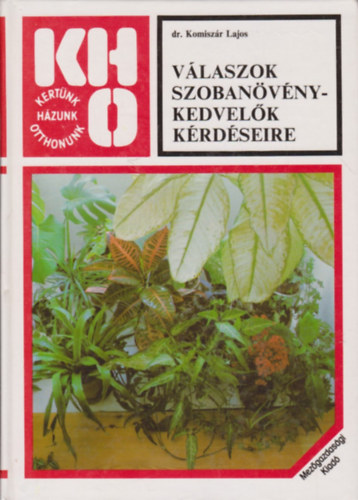 Dr. Komiszr Lajos - Vlaszok szobanvnykedvelk krdseire