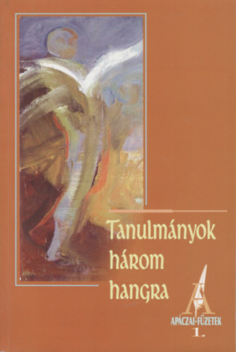 G. Papp Katalin (szerk.) - Tanulmnyok hrom hangra - A Magyar Nyelvi s Irodalmi Intzeti Tanszk mhelybl