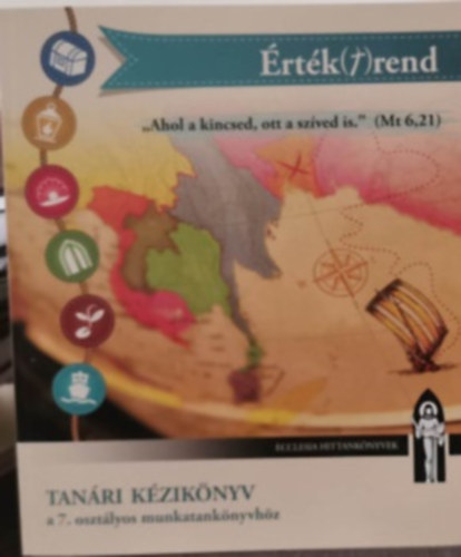 Érték(t)rend -Tanári kézikönyv a 7. osztályos munkatankönyvhöz