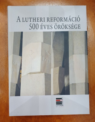 A lutheri reformáció 500 éves öröksége