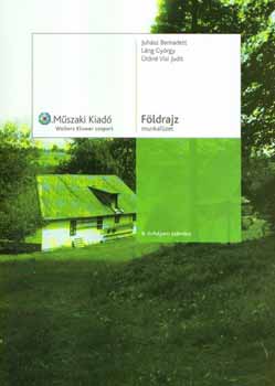 Juhász Bernadett; Láng György; Ütőné Visi Judit - Földrajz 8. Munkafüzet