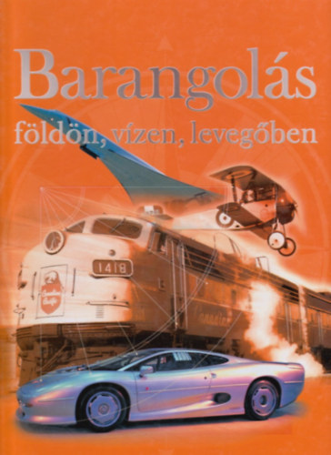 Csatlós István - Barangolás földön, vízen, levegőben