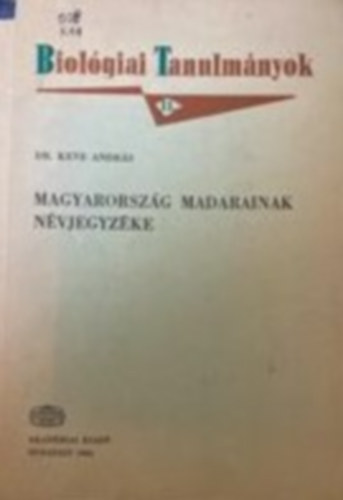 Dr. Keve Andr�s - Magyarorsz�g madarainak n�vjegyz�ke - Biol�giai Tanulm�nyok 11.