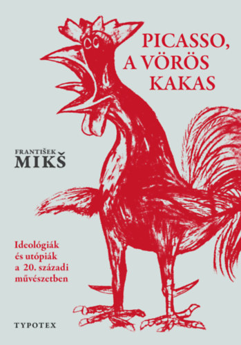 Frantisek Miks - Picasso, a vrs kakas