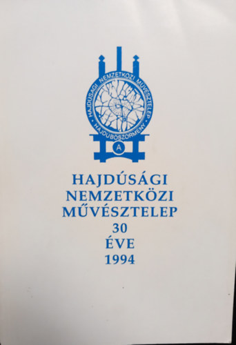 Hajdsgi nemzetkzi mvsztelep 30 ve 1994