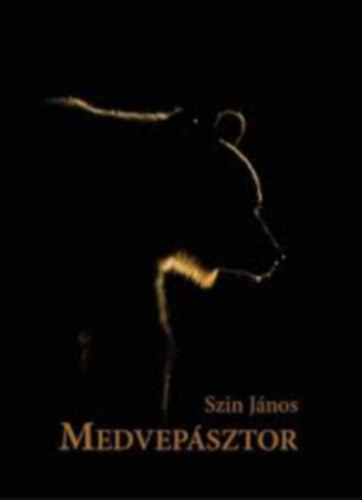 Szin J�nos - Medvep�sztor