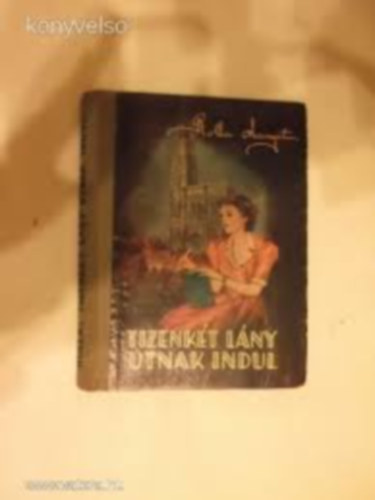 Rolla Margit - Tizenkét lány útnak indul