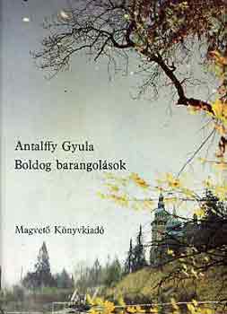 Antalffy Gyula - Boldog barangolások