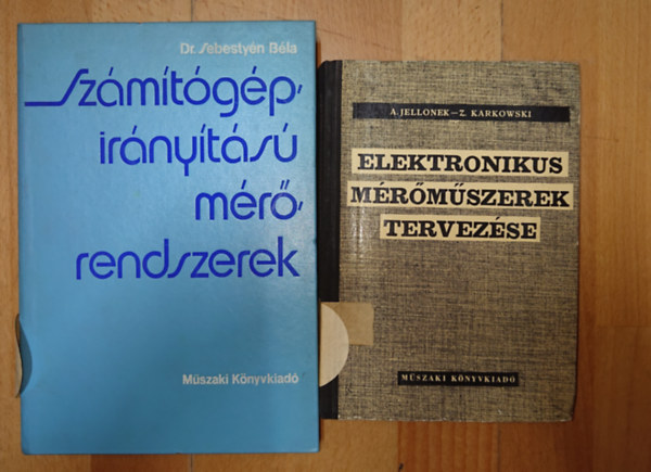 A. Jellonek - Z. Karkowski, Dr. Sebesty�n B�la - 2 k�nyv elektronikus m�r�m�szerekr�ll: Elektronikus m�r�m�szerek tervez�se, Sz�m�t�g�pir�ny�t�s� m�r�m�szerek